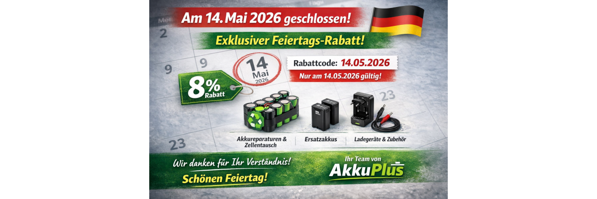 Am 14.05.2026 geschlossen – 8 % sparen! - Feiertag 14.05.2026: 8 % Rabatt bei AkkuPlus sichern