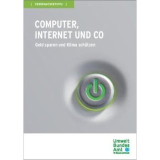 Computer, Internet und Co - Geld sparen und Klima schätzen (Verbrauchertipps)